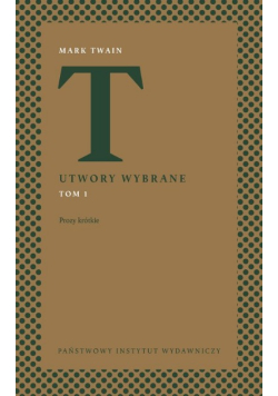 Utwory wybrane Tom 1  Prozy krótkie