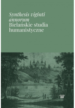 Synthesis viginti annorum. Bielańskie studia humanistyczne