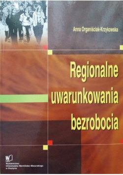 Regionalne uwarunkowania bezrobocia