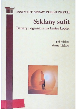 Szklany sufit Bariery i ograniczenia karier kobiet