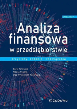 Analiza finansowa w przedsiębiorstwie przykłady zadania i rozwiązania
