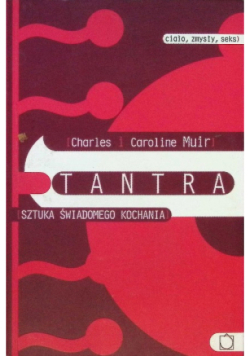 Tantra Sztuka świadomego kochania