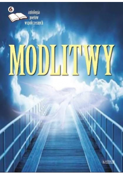 Modlitwy 6. Antologia poetów współczesnych