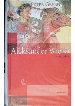 Wielkie biografie Tom 1 Aleksander Wielki Biografia