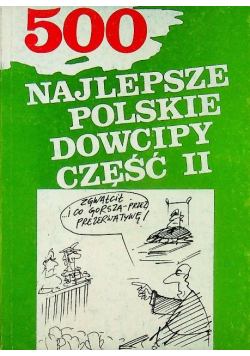 500 najlepsze polskie dowcipy Część II