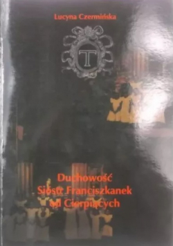 Duchowość Sióstr Franciszkanek od Cierpiących