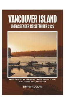 Vancouver Island Umfassender Reisefuhrer 2025