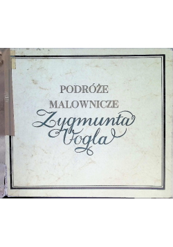 Podróże malownicze Zygmunta Vogla