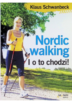Nordic walking  I o to chodzi!