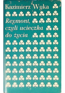 Reymont, czyli ucieczka do życia