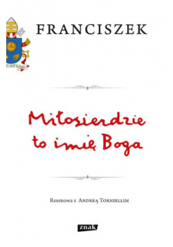 Miłosierdzie to imię Boga