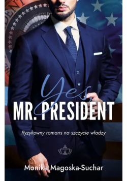 Yes, Mr. President