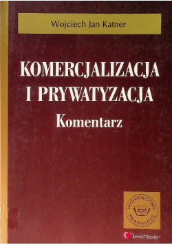 Komercjalizacja i prywatyzacja Komentarz