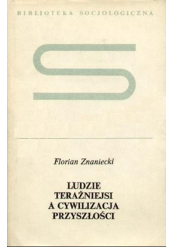 Ludzie teraźniejsi a cywilizacja przyszłości