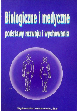 Biologiczne i medyczne podstawy rozwoju i wychowania
