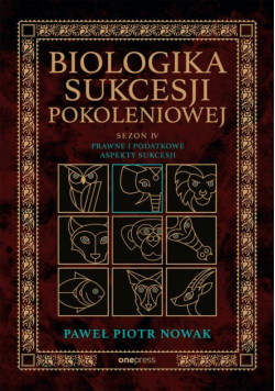 Biologika Sukcesji Pokoleniowej. Sezon 4. Prawne i podatkowe aspekty sukcesji