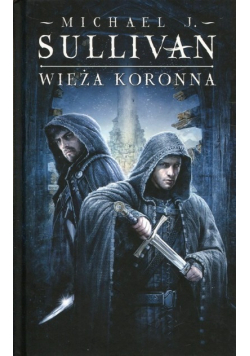 Wieża koronna Kroniki Riyrii Tom 1