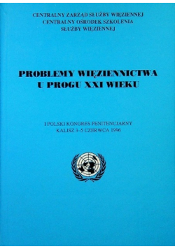 Problemy więziennictwa u progu XXI wieku