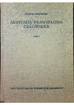 Anatomia prawidłowa człowieka Tom I