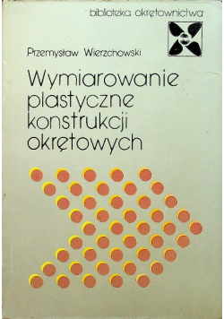 Wymiarowanie plastyczne konstrukcji okrętowych