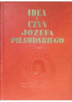 Idea i czyn Józefa Piłsudskiego 1934 r.