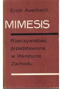 Mimesis rzeczywistość przedstawiona w literaturze zachodu Tom I