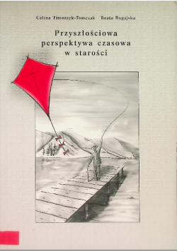 Przyszłościowa perspektywa czasowa w starości