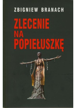 Zlecenie na Popiełuszkę