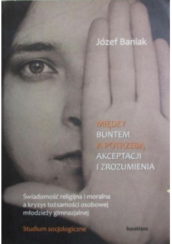 Między buntem a potrzebą akceptacji i zrozumienia