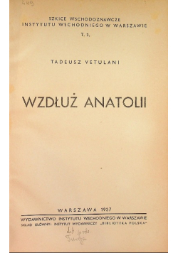 Wzdłuż Anatolii  Część 1 wrażenia z pierwszej podróży naukowej do Turcji 1937 r.