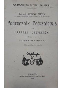 Podręcznik Położnictwa dla lekarzy i studentów, 1904 r.