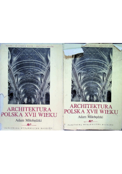 Architektura polska XVII wieku Tom 4 część I i II