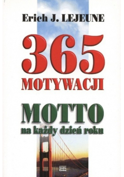 365 motywacji Motto na każdy dzień roku