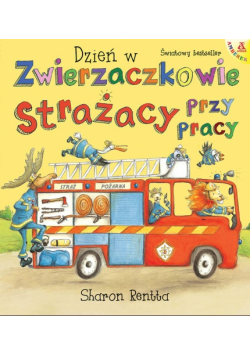 Dzień w Zwierzaczkowie Strażacy przy pracy