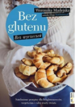 Bez glutenu Bez wyrzeczeń