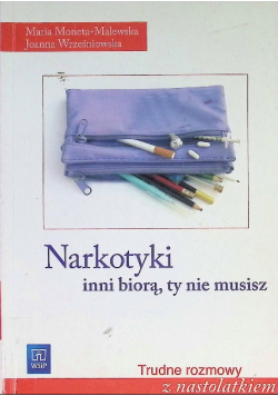 Narkotyki Inni biorą ty nie musisz