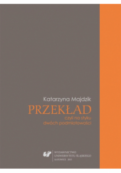 Przekład, czyli na styku dwóch podmiotowości