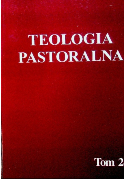 Teologia pastoralna Tom 1