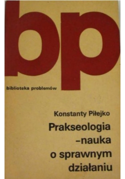 Prakseologia nauka  o sprawnym działaniu