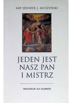 Jeden jest nasz Pan i Mistrz