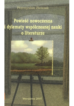 Powieść nowoczesna i dylematy współczesnej nauki o literaturze