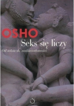Seks się liczy Od seksu do nadświadomości