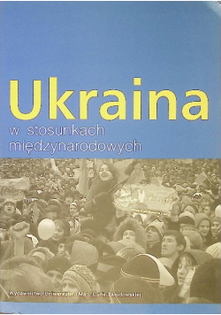 Ukraina w stosunkach międzynarodowych