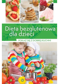 Dieta bezglutenowa i bezmleczna dla dzieci pokaż się z dobrej kuchni