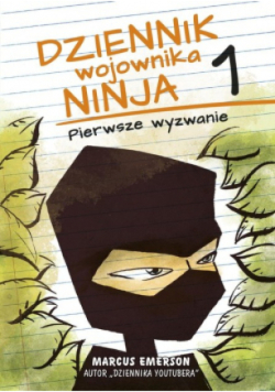 Dziennik wojownika ninja Część 1. Pierwsze wyzwanie