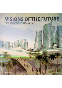 Visions Of The Future Architecture For The 21St Century