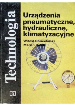 Technologia Urządzenia pneumatyczne hydrauliczne klimatyzacyjne