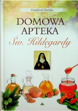 Domowa apteka Św Hildegardy