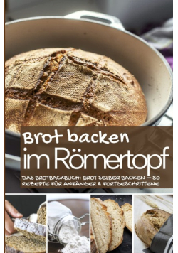Brot backen im Romertopf