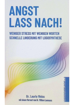 Angst lass nach: Weniger Stress mit wenigen Worten